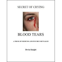 Secret Of Crying Blood Tears by Devin Knight