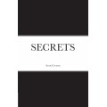 Secrets by Scott Creasey Secrets by Scott Creasey