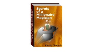 Secrets Of A Millionare Magician by Randy Charach