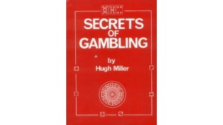 Secrets Of Gambling by Hugh Miller