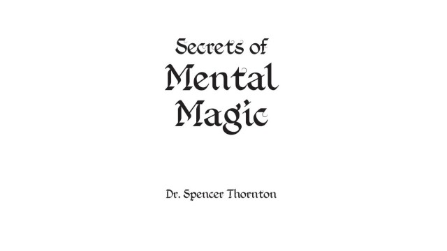 Secrets Of Mental Magic by Dr Spencer Thornton