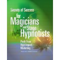 Secrets Of Success For Magicians And Stage Hypnotists by Wayne Lee Secrets Of Success For Magicians And Stage Hypnotists by Wayne Lee