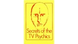 Secrets Of The Tv Psychics by John Rice