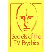 Secrets Of The Tv Psychics by John Rice