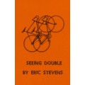 Seeing Double by Eric Stevens Seeing Double by Eric Stevens