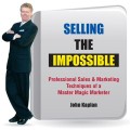 Selling The Impossible by John Kaplan Selling The Impossible by John Kaplan