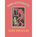 Semi-Automatic Card Miracles by Maximiliano Yedid