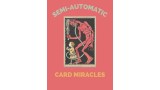 Semi-Automatic Card Miracles by Maximiliano Yedid