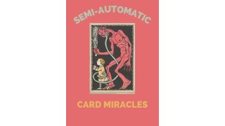 Semi-Automatic Card Miracles by Maximiliano Yedid