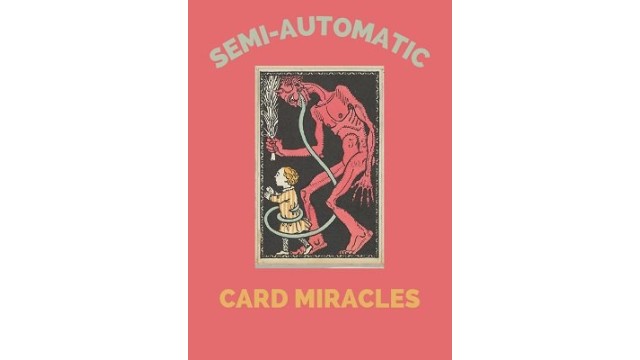 Semi-Automatic Card Miracles by Maximiliano Yedid