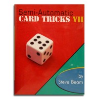 Semi Automatic Card Tricks Vol 7 by Steve Beam