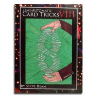 Semi Automatic Card Tricks Vol 8 by Steve Beam
