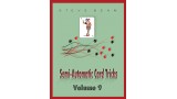 Semi-Automatic Card Tricks Vol 9 by Steve Beam