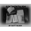 Sentimentalism by Matt Pilcher Sentimentalism by Matt Pilcher