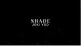 Shade by Jeki Yoo 