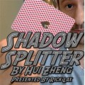Shadow Splitter by Hui Zheng Shadow Splitter by Hui Zheng