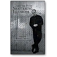 Shattering Illusions by Jamy Ian Swiss