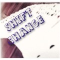 Shift Change Shift Change