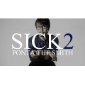 Sick 2 by Ponta the Smith Sick 2 by Ponta the Smith
