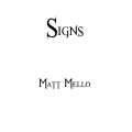 Signs by Matt Mello Signs by Matt Mello