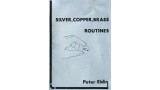 Silver, Copper, Brass Routines by Peter Eldin