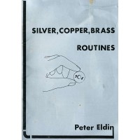 Silver, Copper, Brass Routines by Peter Eldin