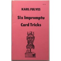 Six Impromptu Card Tricks by Karl Fulves
