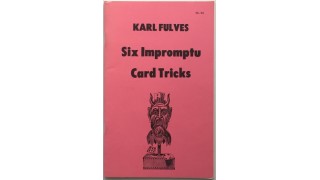 Six Impromptu Card Tricks by Karl Fulves