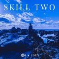 Skill Two by Eden Skill Two by Eden