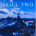 Skill Two by Eden Choi Skill Two by Eden Choi