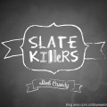 Slate Killers by Bob Cassidy Slate Killers by Bob Cassidy