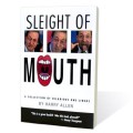 Sleight Of Mouth by Harry Allen Sleight Of Mouth by Harry Allen