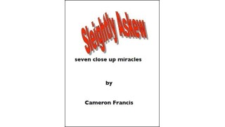 Sleightly Askew: Seven Close Up Miracles by Cameron Francis