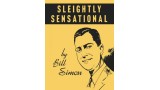 Sleightly Sensational by Bill Simon