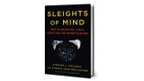 Sleights Of Mind by Stephen L. Macknik And Susana Martinez-Conde