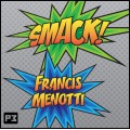 Smack by Francis Menotti Smack by Francis Menotti
