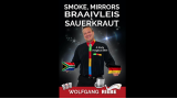 Smoke, Mirrors, Braaivleis & Sauerkraut by Wolfgang Riebe