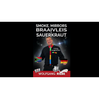 Smoke, Mirrors, Braaivleis & Sauerkraut by Wolfgang Riebe
