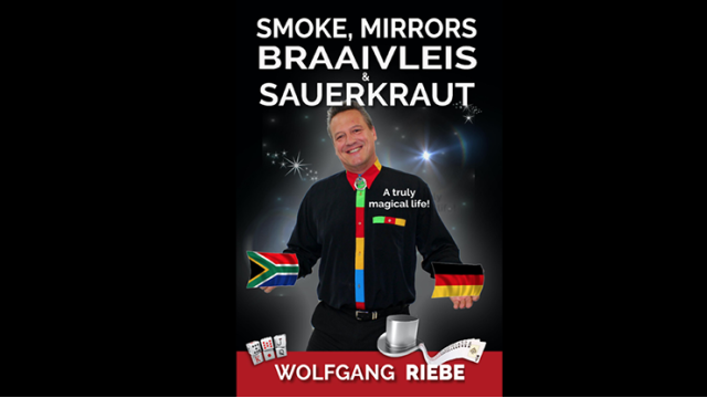 Smoke, Mirrors, Braaivleis & Sauerkraut by Wolfgang Riebe