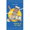 Sock It To 'Em by Graham Reed Sock It To 'Em by Graham Reed