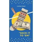 Sock It To 'Em by Graham Reed