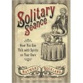 Solitary Seance by Raymond Buckland Solitary Seance by Raymond Buckland