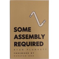 Some Assembly Required by Ryan Plunkett