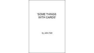 Some Things With Cards by John Holt