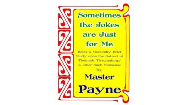 Sometimes The Jokes Are Just For Me by Master Payne