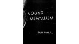 Sound Mentalism by Sam Dalal