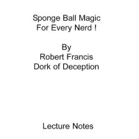 Sponge Ball Magic by Robert Francis