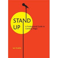 Stand-Up: A Professional Guide To Comedy Magic by Ian Keable