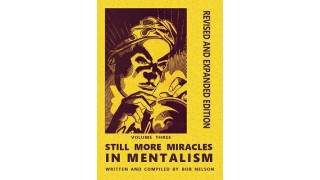 Still More Miracles In Mentalism by Robert A. Nelson