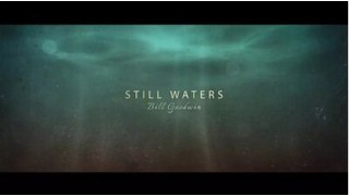 Still Waters (1-2) by Bill Goodwin